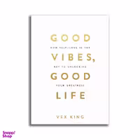 کتاب Good Vibes Good Life اثر Vex King انتشارات فروزش