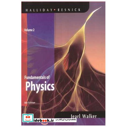 کتاب FUNDAMENTALS OF PHYSICS VOLUME 2 اثر RESNICKHALLIDAY-JEARL WAIKER