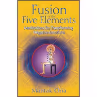 کتاب زبان اصلی Fusion of the Five Elements اثر Mantak Chia