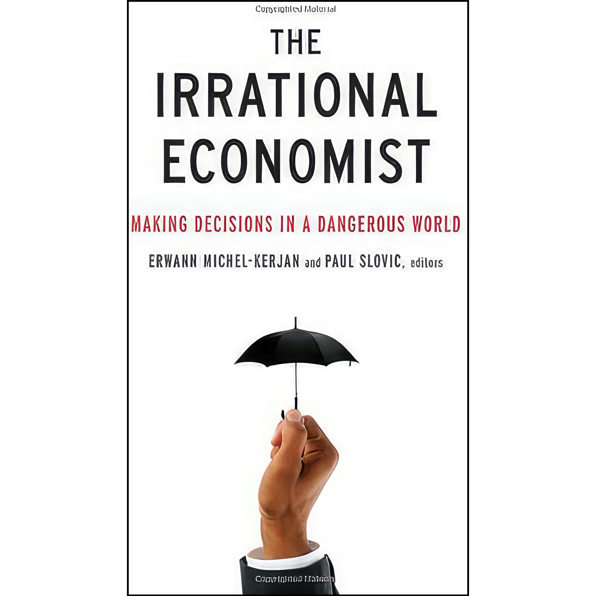 کتاب زبان اصلی The Irrational Economist اثر Erwann MichelKerjan and Paul Slovic