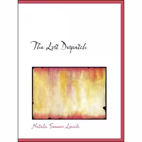 کتاب زبان اصلی The Lost Despatch اثر Natalie Sumner Lincoln انتشارات تازهها