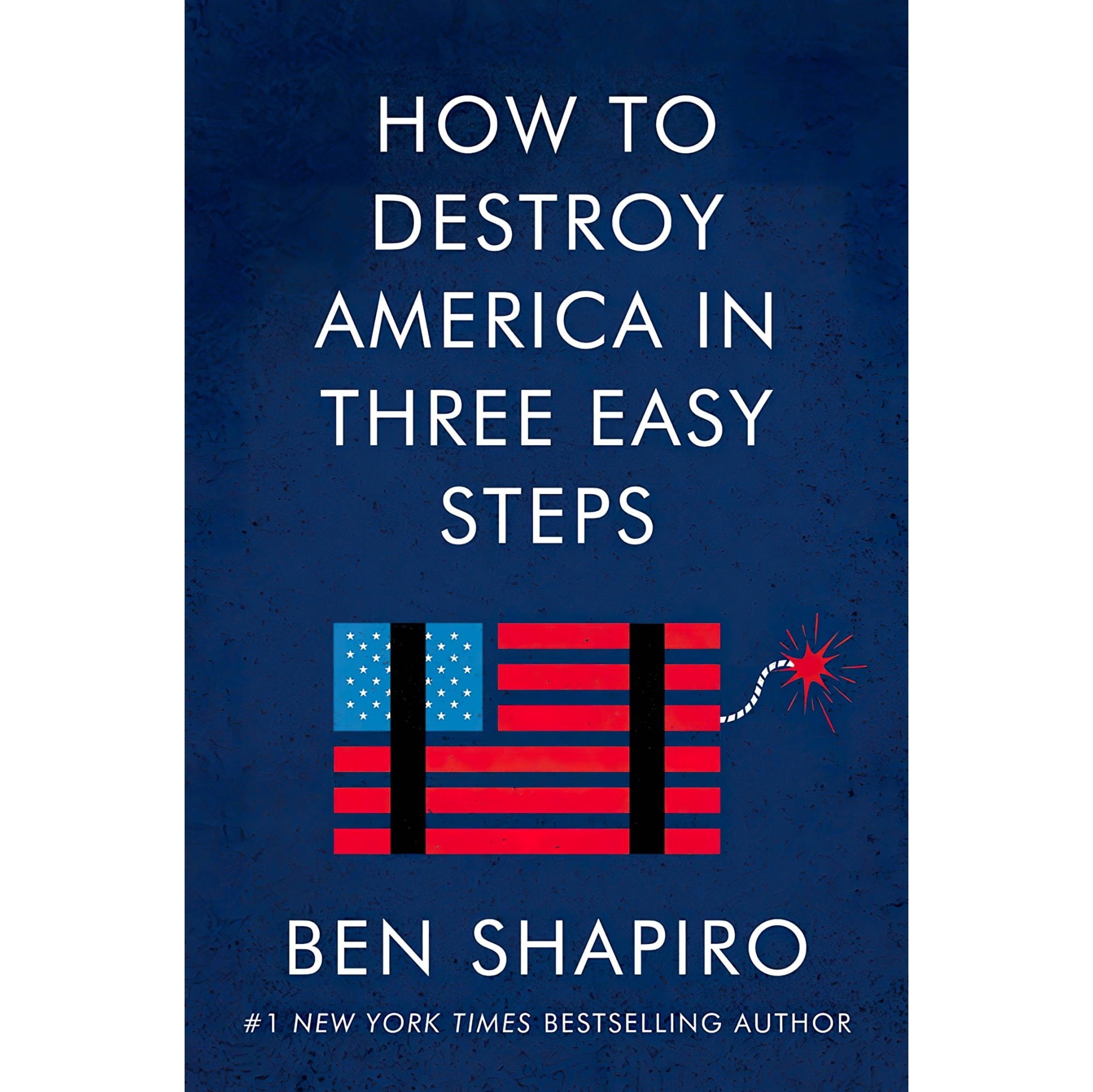 کتاب زبان اصلی How to Destroy America in Three Easy Steps اثر Ben Shapiro
