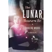 کتاب زبان اصلی The Lunar Housewife اثر Caroline Woods انتشارات Doubleday
