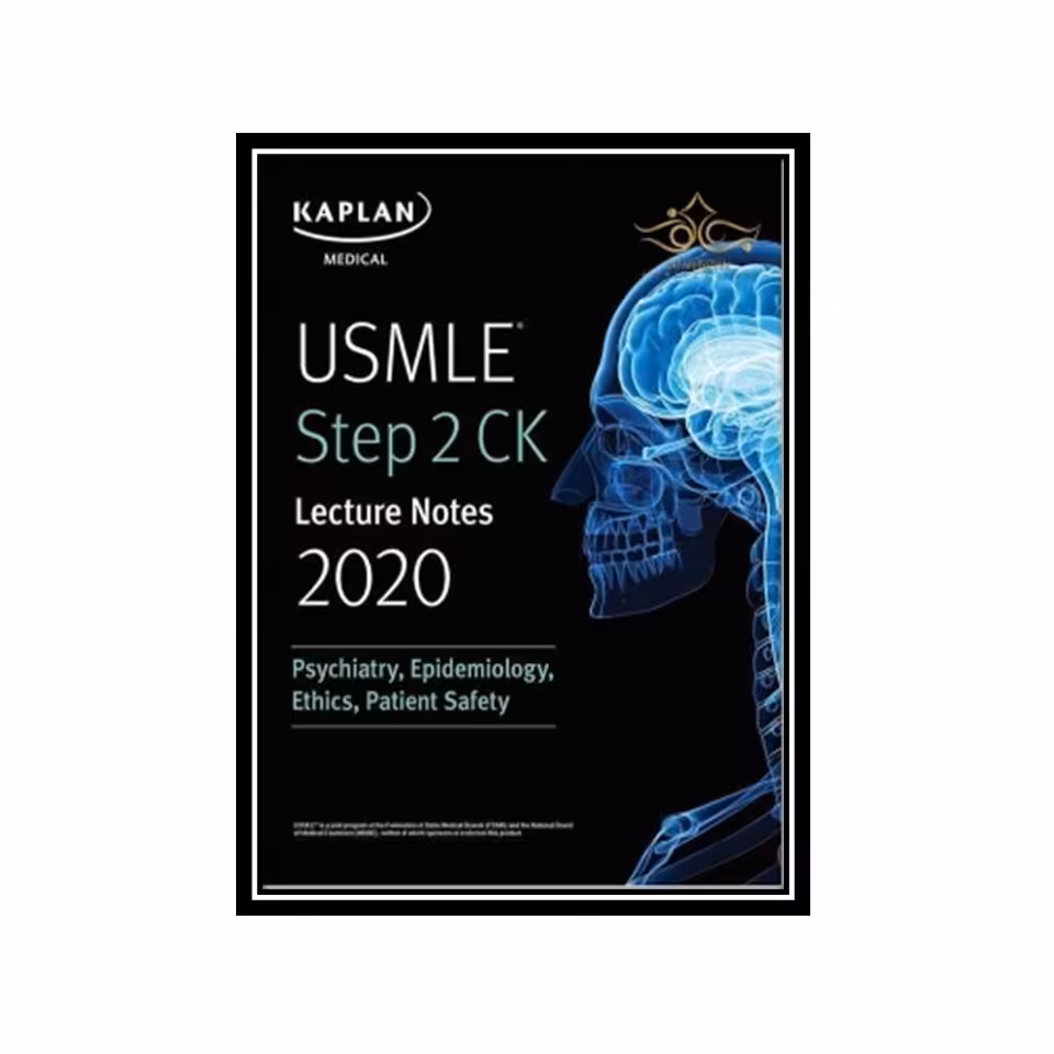 کتاب USMLE Step 2 CK Lecture Notes 2020- Psychiatry- Epidemiology- Ethics-Pati