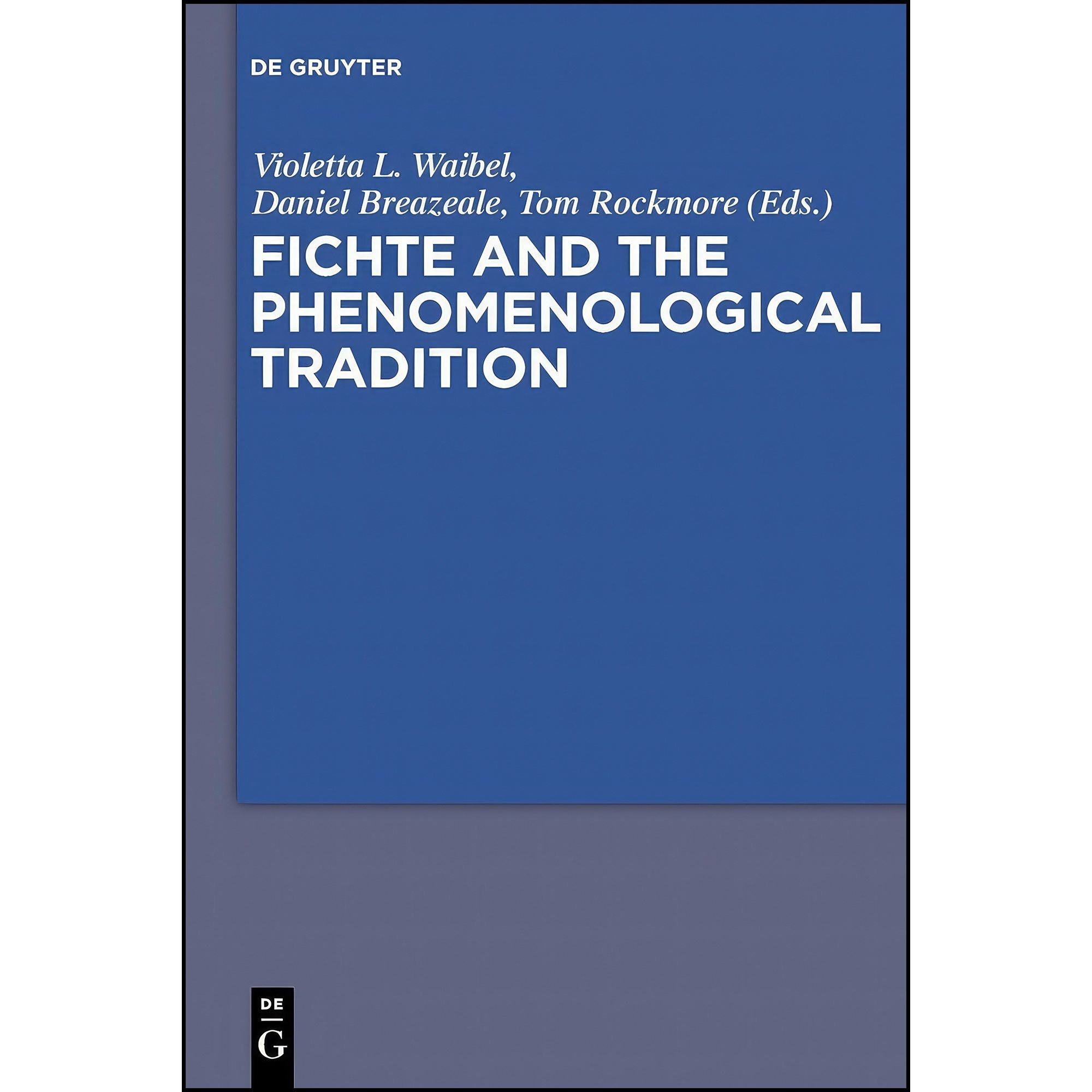 کتاب زبان اصلی Fichte and the Phenomenological Tradition اثر Violetta L Waibel