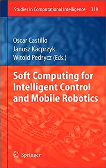 󾕇 دانلود کتاب Soft Computing for Intelligent Control and Mobile Robotics - دانلود کتاب های دانشگاهی