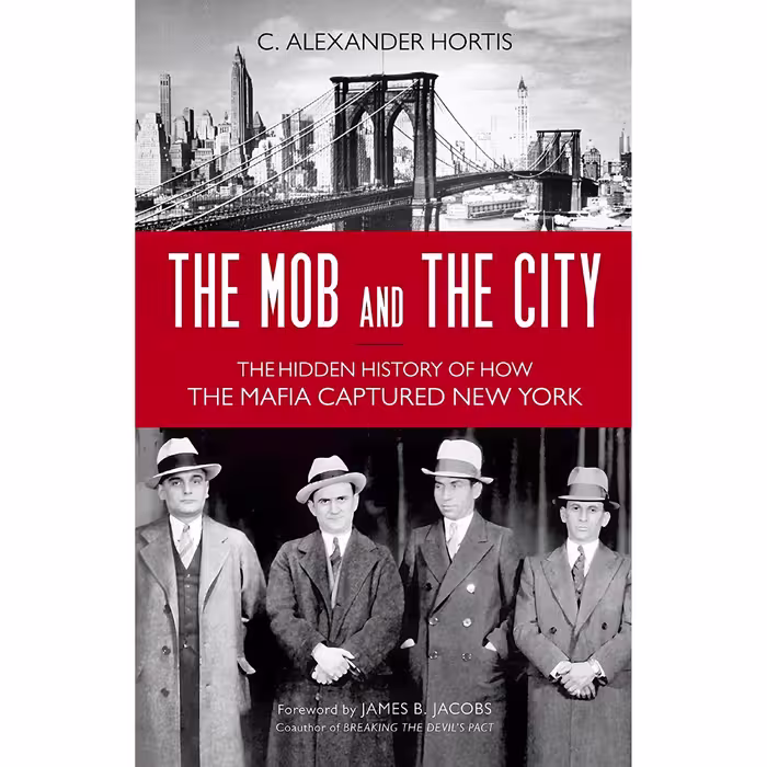 کتاب زبان اصلی The Mob and the City اثر C Alexander Hortis and James B Jacobs
