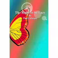 کتاب زبان اصلی The Right to be Lazy اثر Paul Lafargue انتشارات تازهها