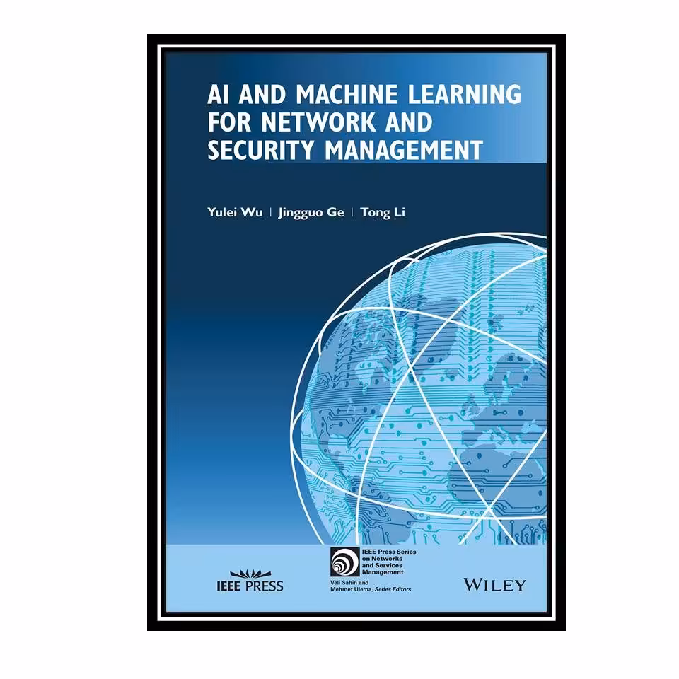 کتاب AI and Machine Learning for Network and Security Management