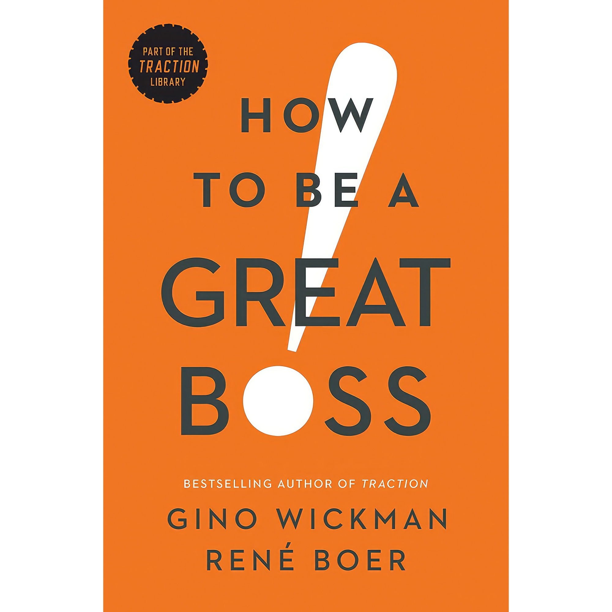 کتاب زبان اصلی How to Be a Great Boss اثر Gino Wickman and Reneacute Boer