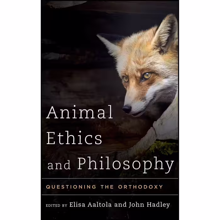 کتاب زبان اصلی Animal Ethics and Philosophy اثر Elisa Aaltola and John Hadley