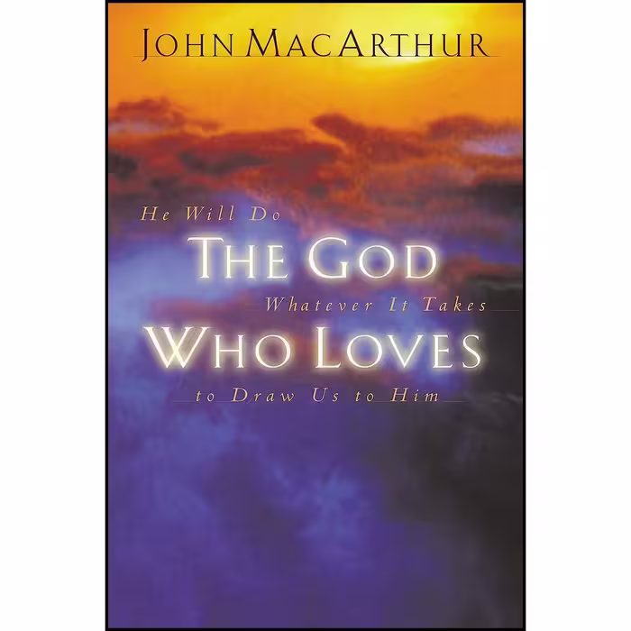 کتاب زبان اصلی The God Who Loves اثر John F MacArthur