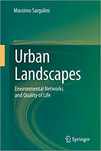 󾕇 دانلود کتاب Urban Landscapes - Environmental Networks And Quality Of Life, 2013 - دانلود کتاب های دانشگاهی