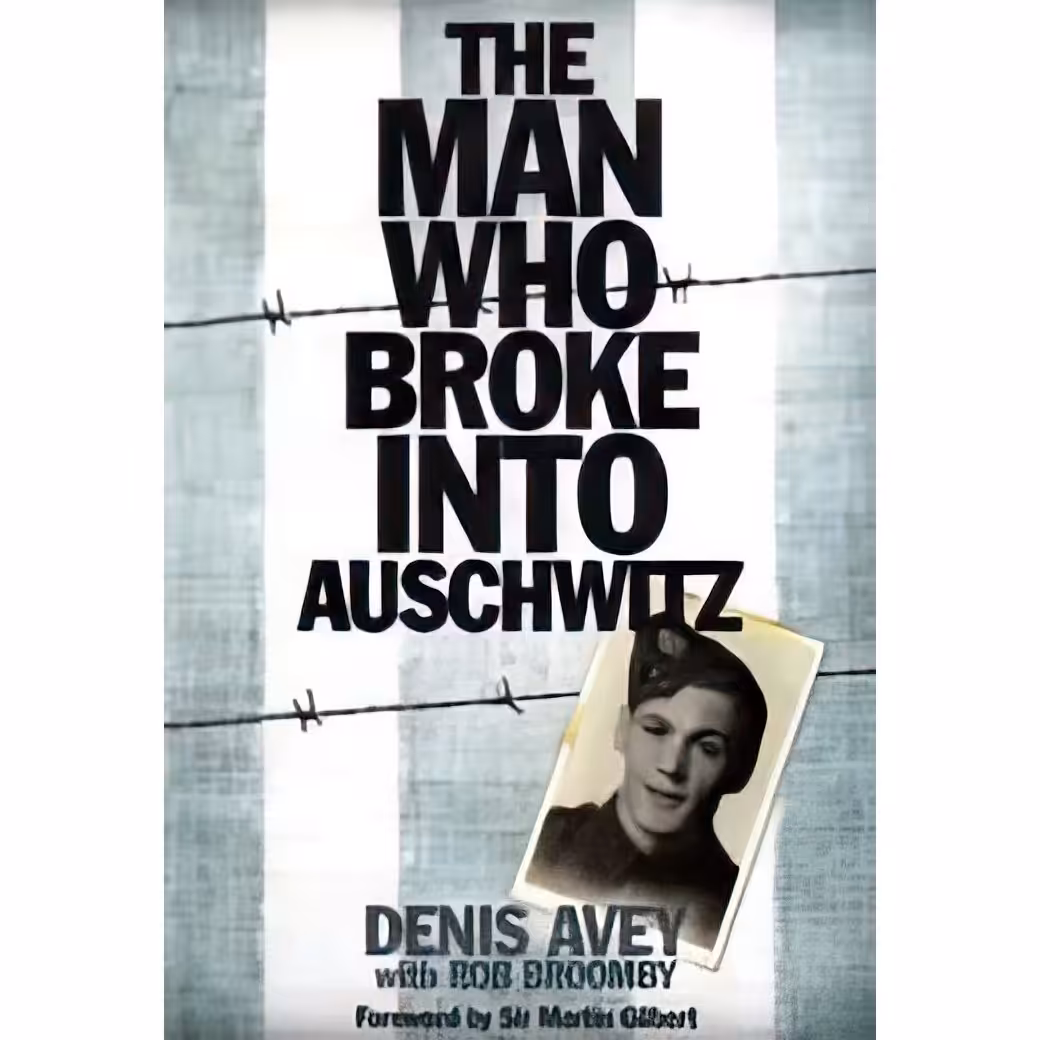 کتاب زبان اصلی The Man Who Broke into Auschwitz اثر Denis Avey انتشارات Paragon