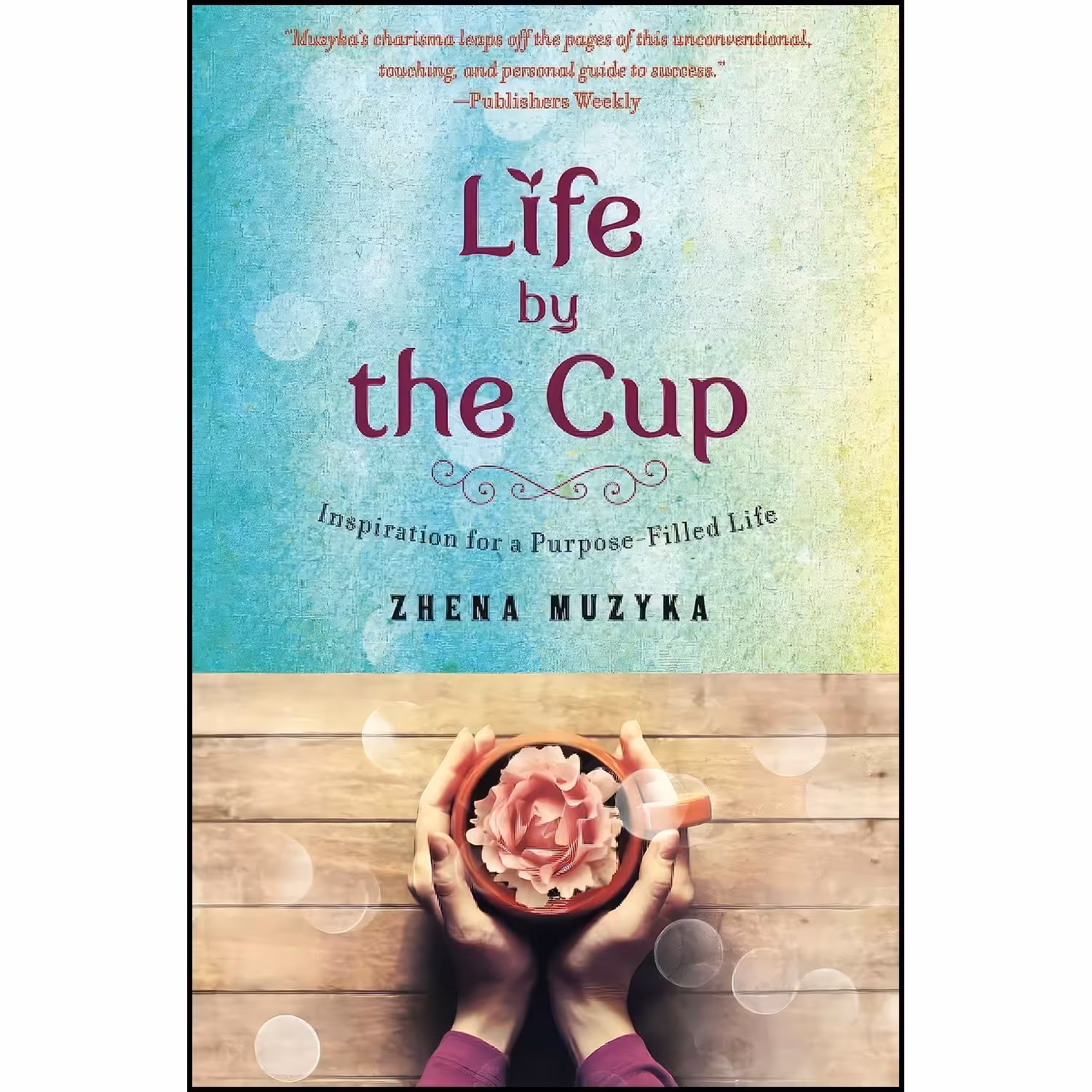 کتاب زبان اصلی Life by the Cup اثر Zhena Muzyka