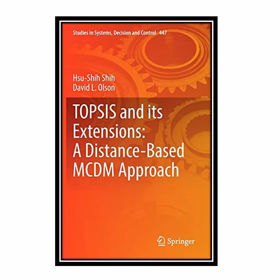 کتاب TOPSIS and its Extensions A Distance-Based MCDM Approach