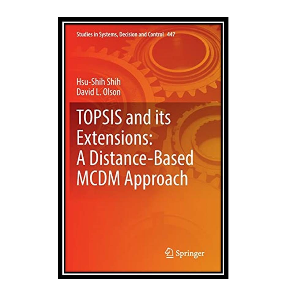 کتاب TOPSIS and its Extensions  A Distance-Based MCDM Approach