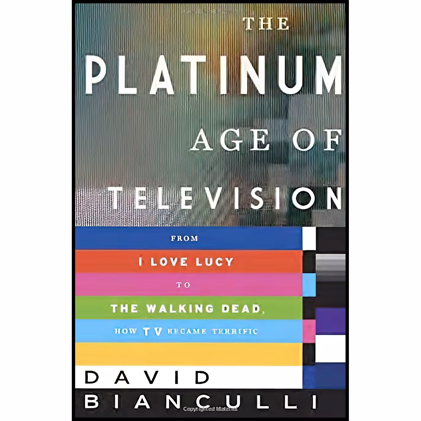 کتاب زبان اصلی The Platinum Age of Television اثر David Bianculli
