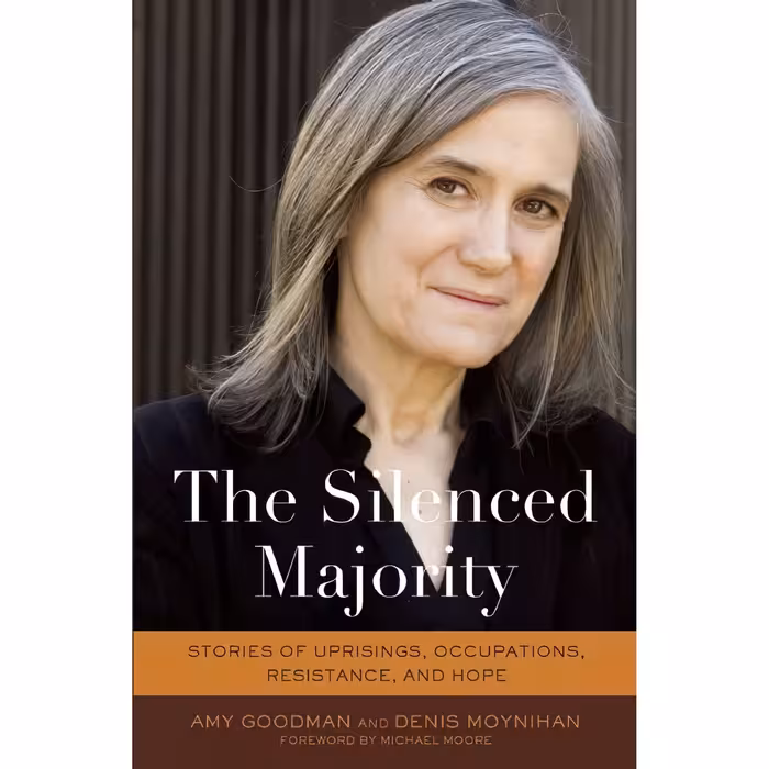 کتاب زبان اصلی The Silenced Majority اثر Amy GoodmanDenis MoynihanMichael Moore