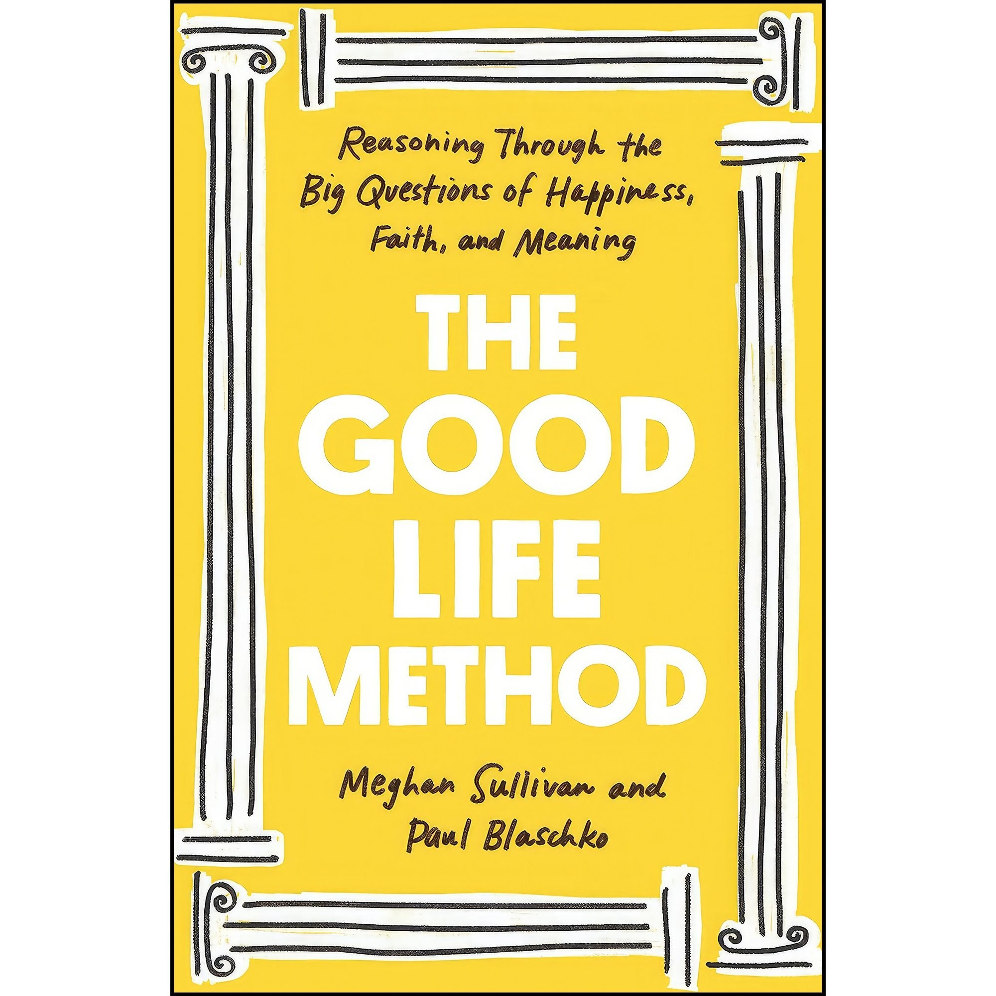 کتاب زبان اصلی The Good Life Method اثر Meghan Sullivan and Paul Blaschko