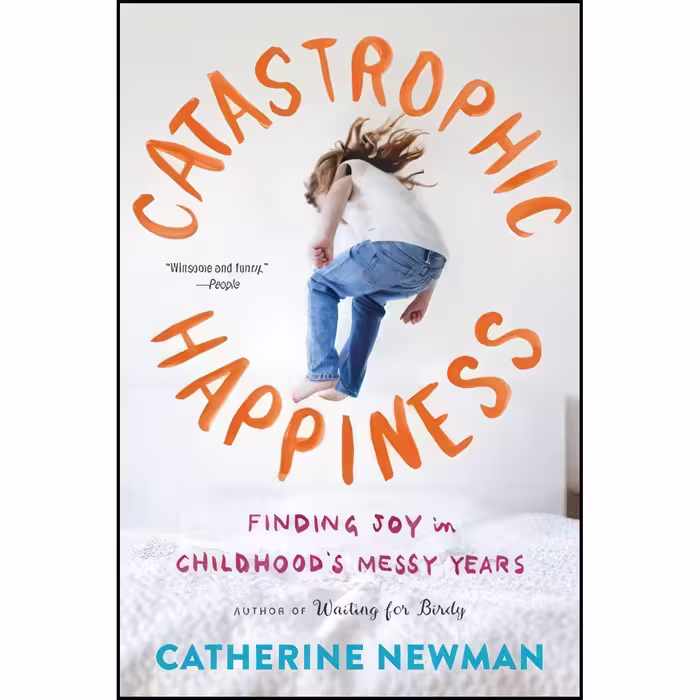 کتاب زبان اصلی Catastrophic Happiness اثر Catherine Newman