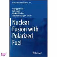 کتاب Nuclear Fusion with Polarized Fuel  اثر جمعي از نويسندگان انتشارات Springer