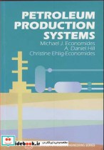 قیمت و خرید کتاب PETROLEUM PRODUCTION SYSTEMS | ایده بوک