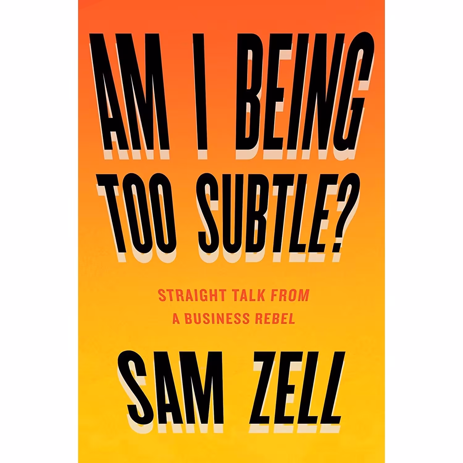 کتاب زبان اصلی Am I Being Too Subtle اثر Sam Zell انتشارات Portfolio