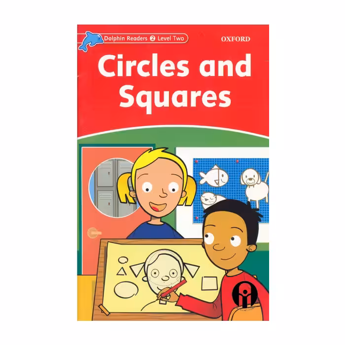 کتاب Dolphin Readers Level Two Circles And Squares اثر جمعی از نویسندگان انتشارات الوندپویان