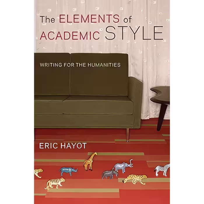 کتاب زبان اصلی The Elements of Academic Style اثر Eric Hayot