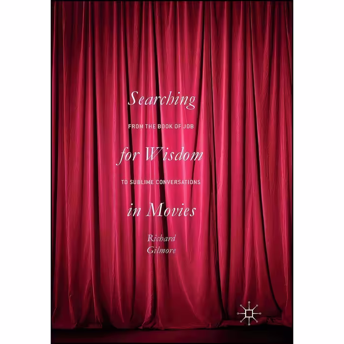 کتاب زبان اصلی Searching for Wisdom In Movies اثر Richard Allen Gilmore