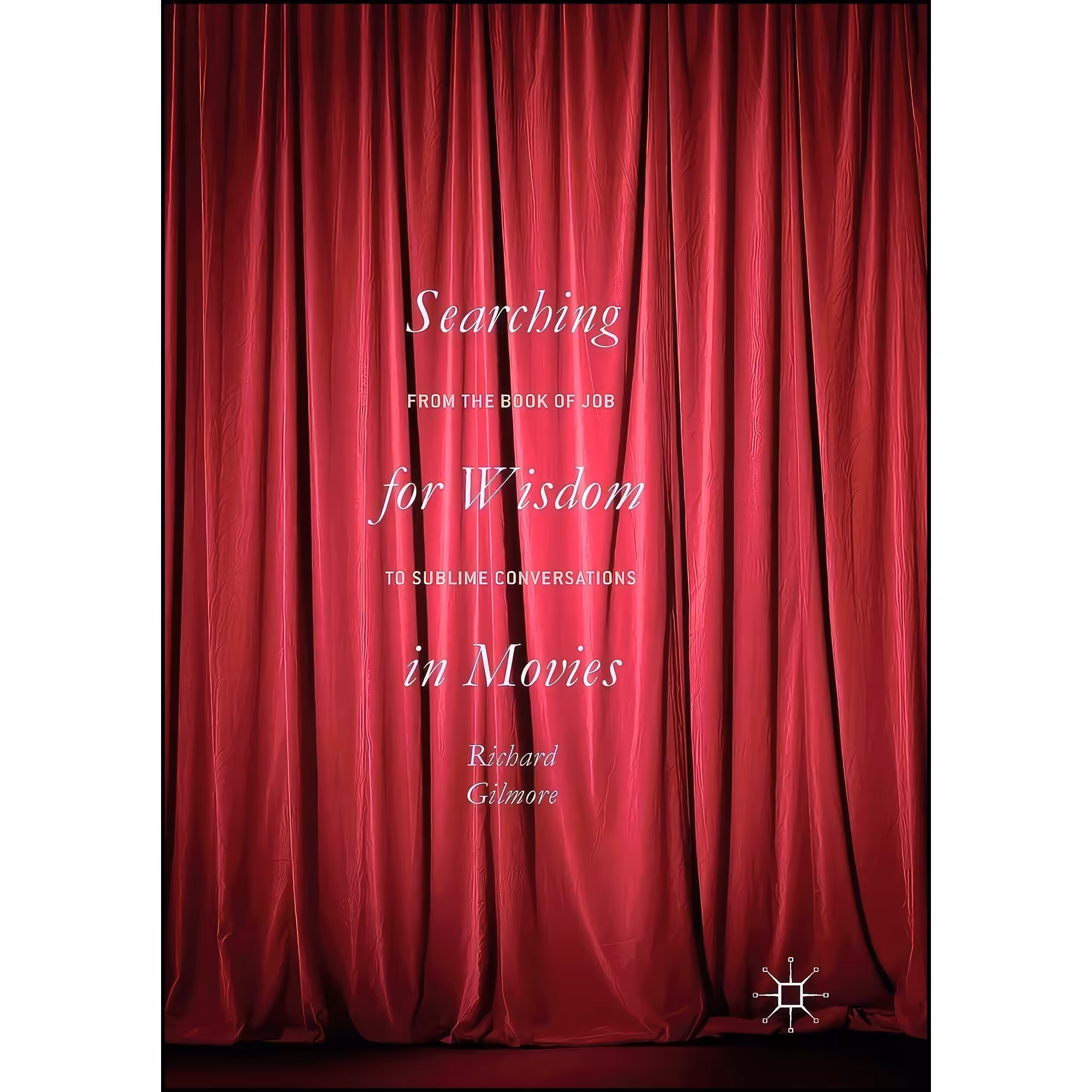 کتاب زبان اصلی Searching for Wisdom In Movies اثر Richard Allen Gilmore