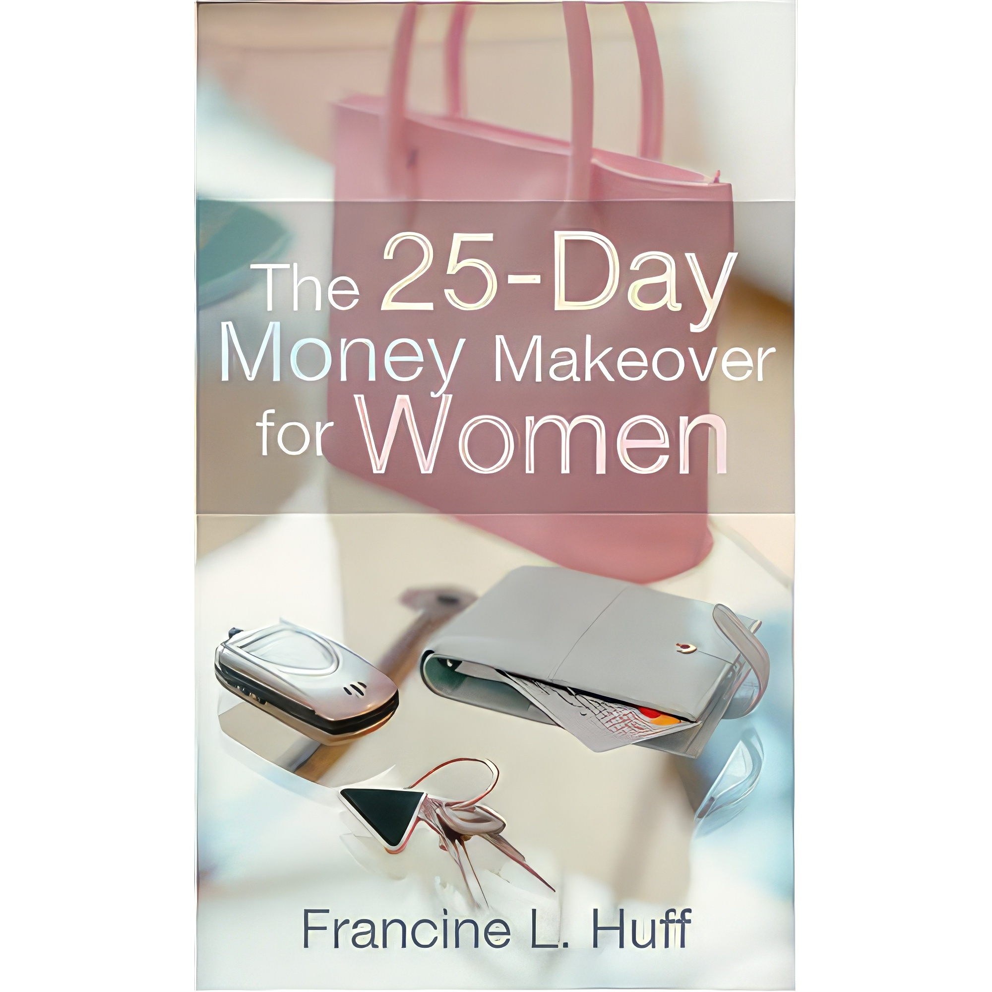 کتاب زبان اصلی Day Money Makeover for Women The اثر Francine L Huff