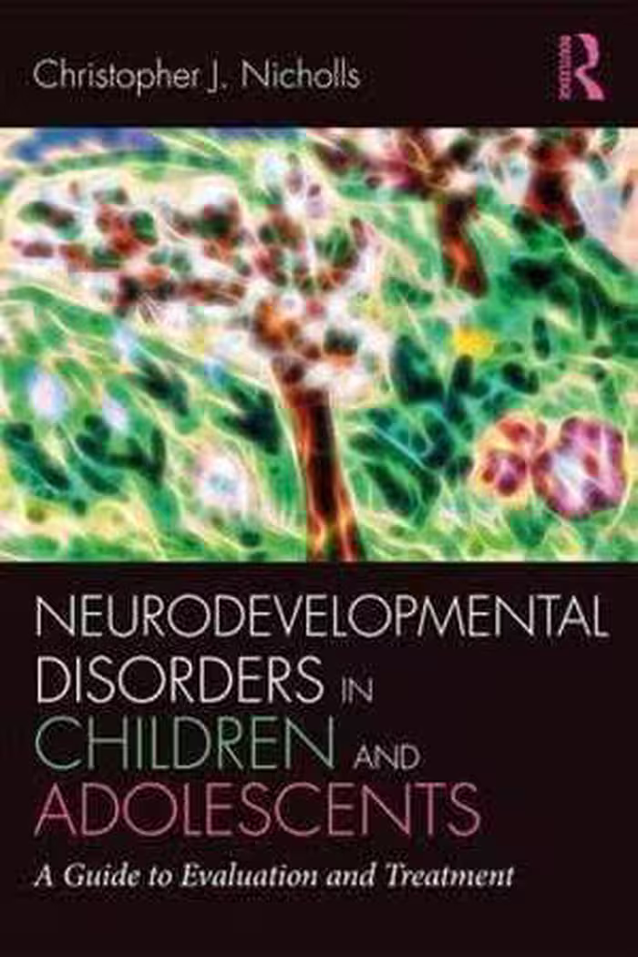 [PDF] دانلود کتاب Neurodevelopmental Disorders In Children And Adolescents - A Guide To Evaluation And Treatment, 2018