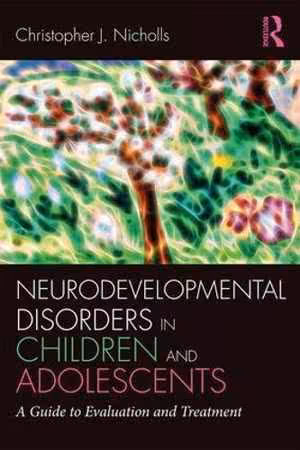 [PDF] دانلود کتاب Neurodevelopmental Disorders In Children And Adolescents - A Guide To Evaluation And Treatment, 2018