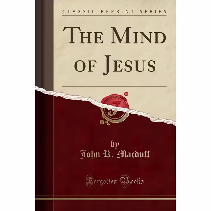 کتاب زبان اصلی The Mind of Jesus Classic Reprint اثر John Ross Macduff