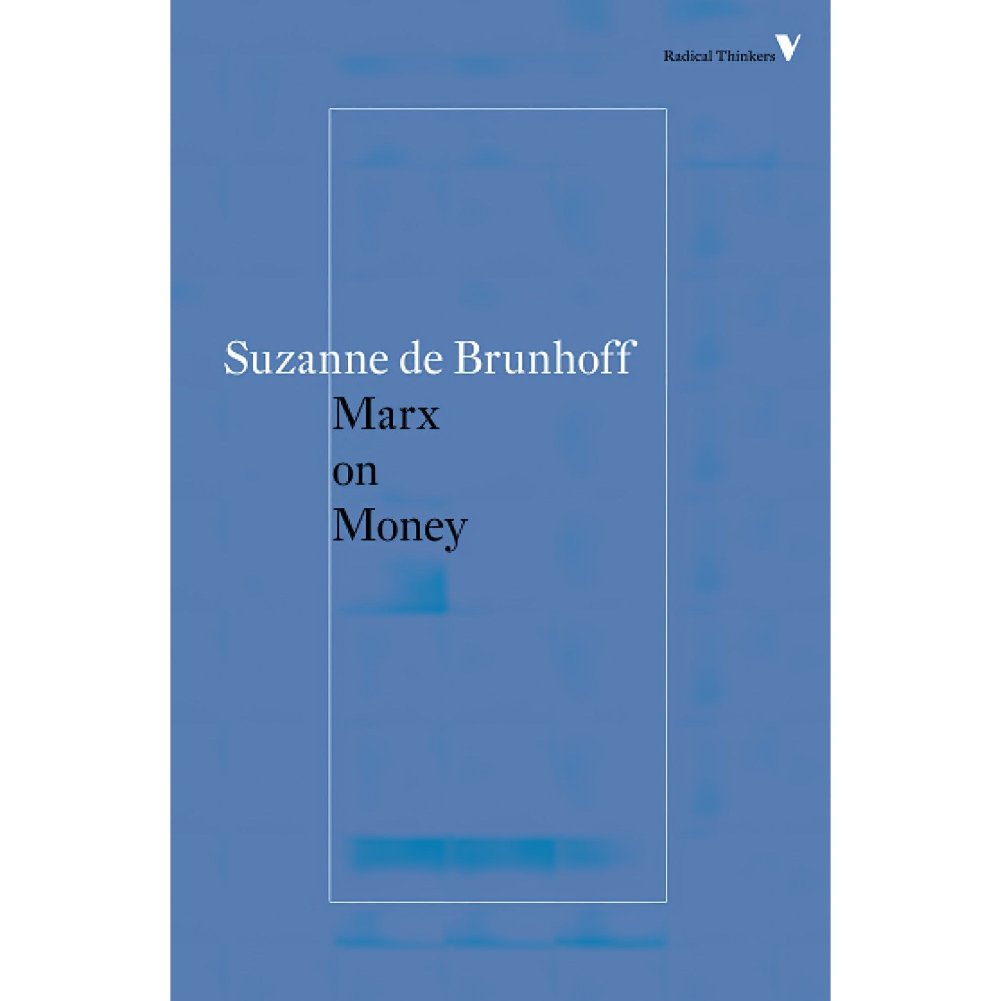 کتاب زبان اصلی Marx on Money Radical Thinkers اثر Suzanne de Brunhoff