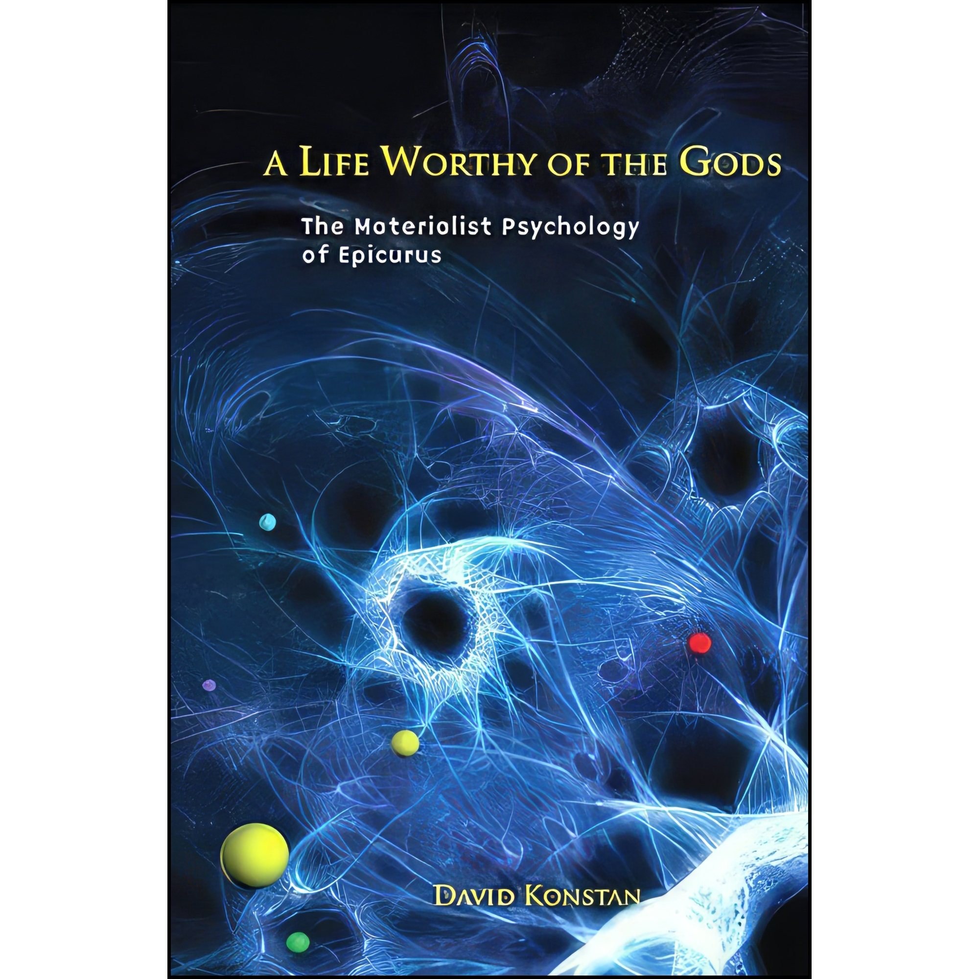 کتاب زبان اصلی A Life Worthy of the Gods اثر David Konstan