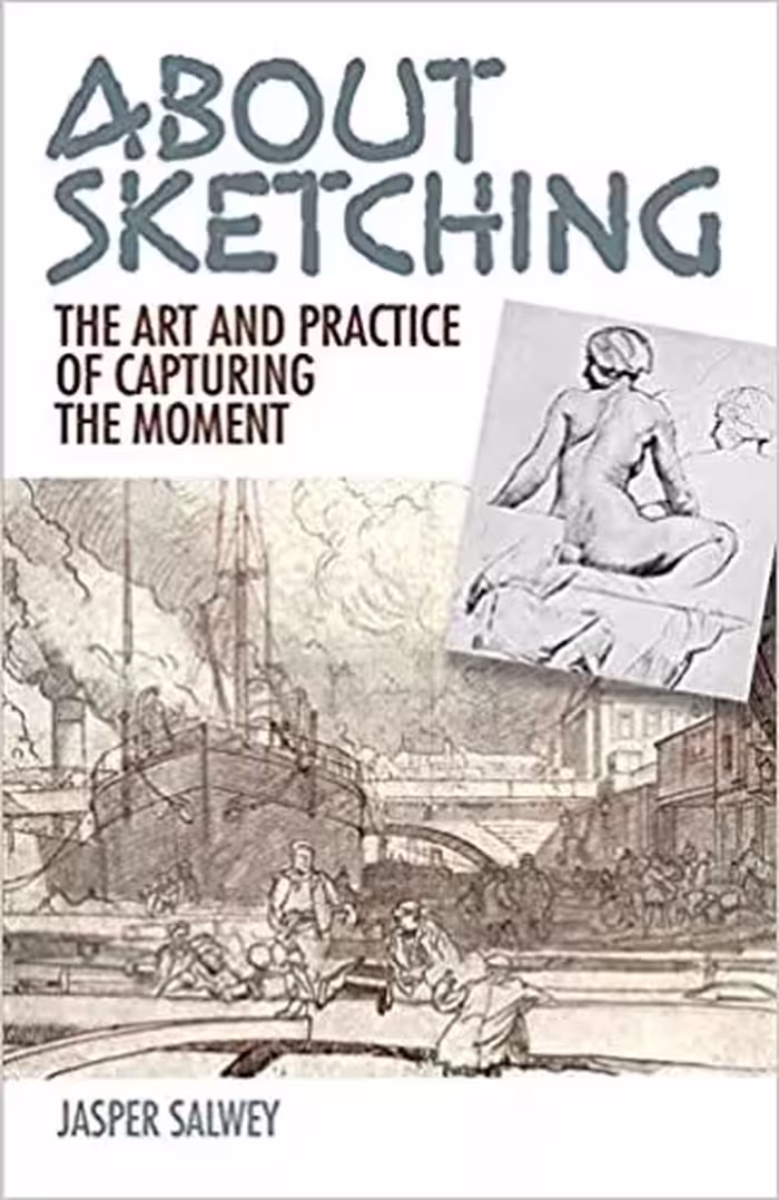 󾕇 دانلود کتاب About Sketching - The Art And Practice Of Capturing The Moment, 2017 - دانلود کتاب های دانشگاهی