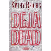 کتاب زبان اصلی Deja Dead اثر Kathy Reichs انتشارات William Heinemann