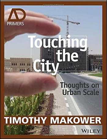 󾕇 دانلود کتاب Touching the City - Thoughts on Urban Scale - دانلود کتاب های دانشگاهی
