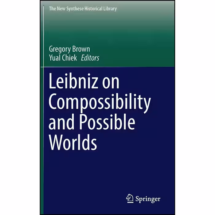 کتاب زبان اصلی Leibniz on Compossibility and Possible Worlds  انتشارات Springer