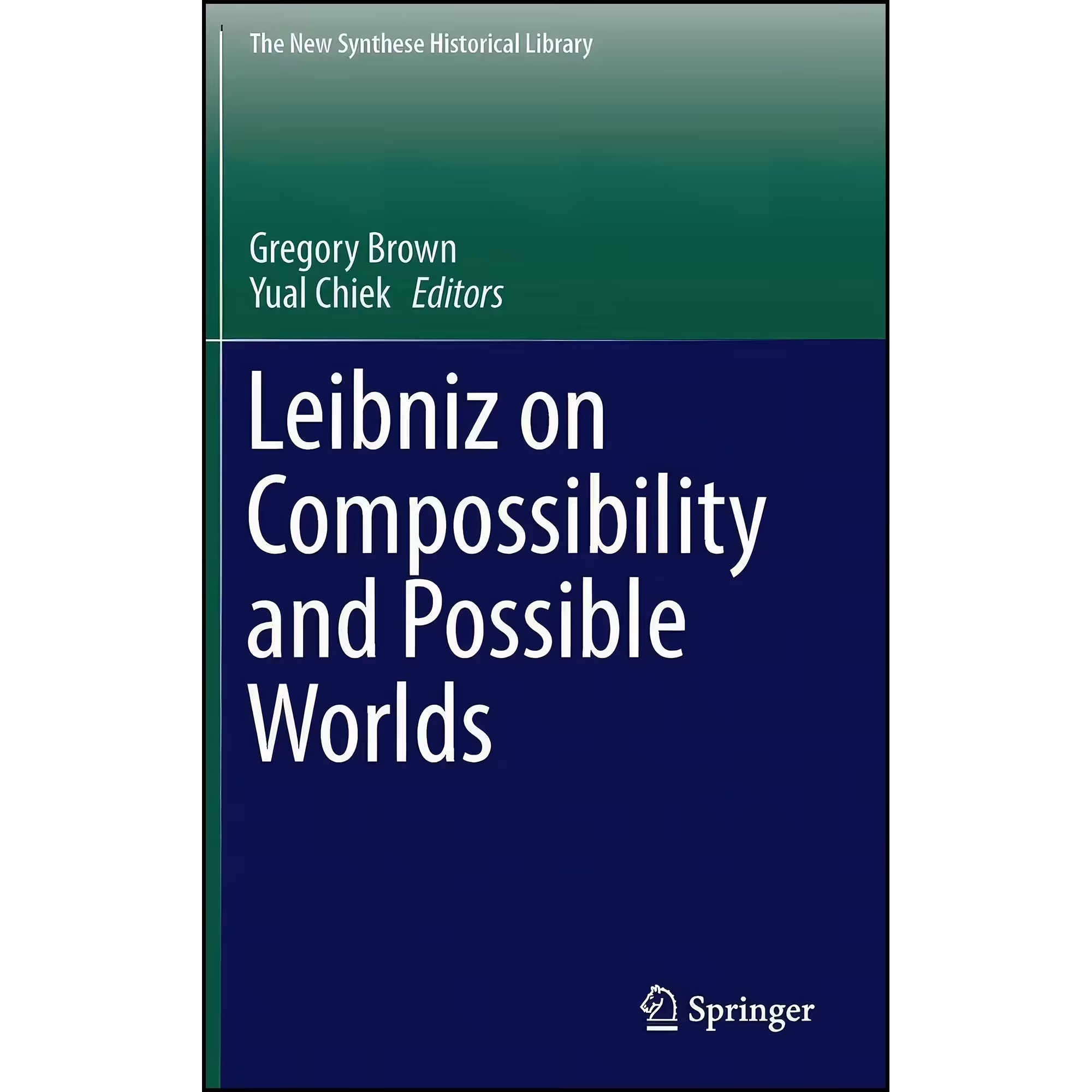 کتاب زبان اصلی Leibniz on Compossibility and Possible Worlds  انتشارات Springer