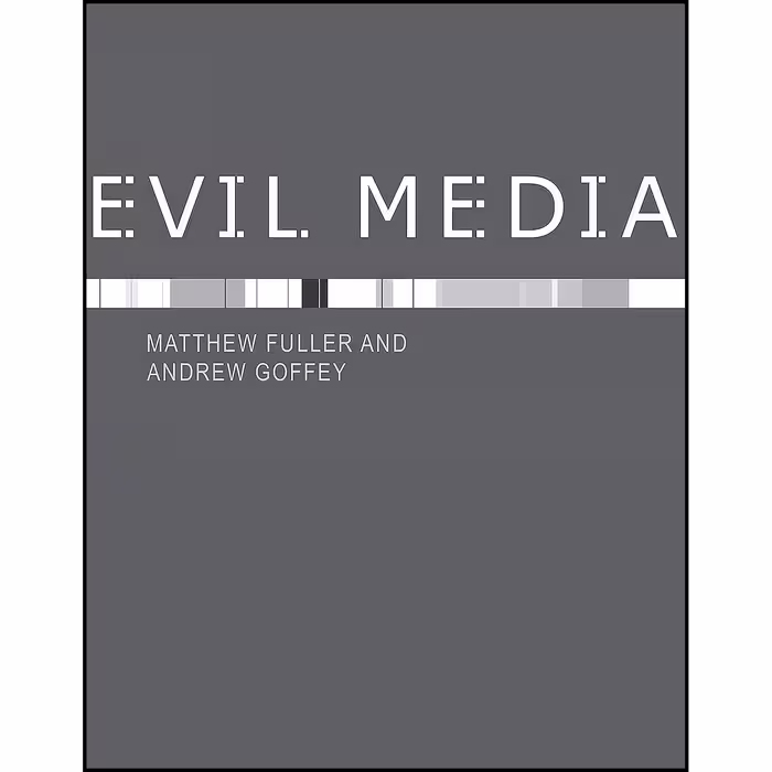 کتاب زبان اصلی Evil Media  اثر Matthew Fuller and Andrew Goffey