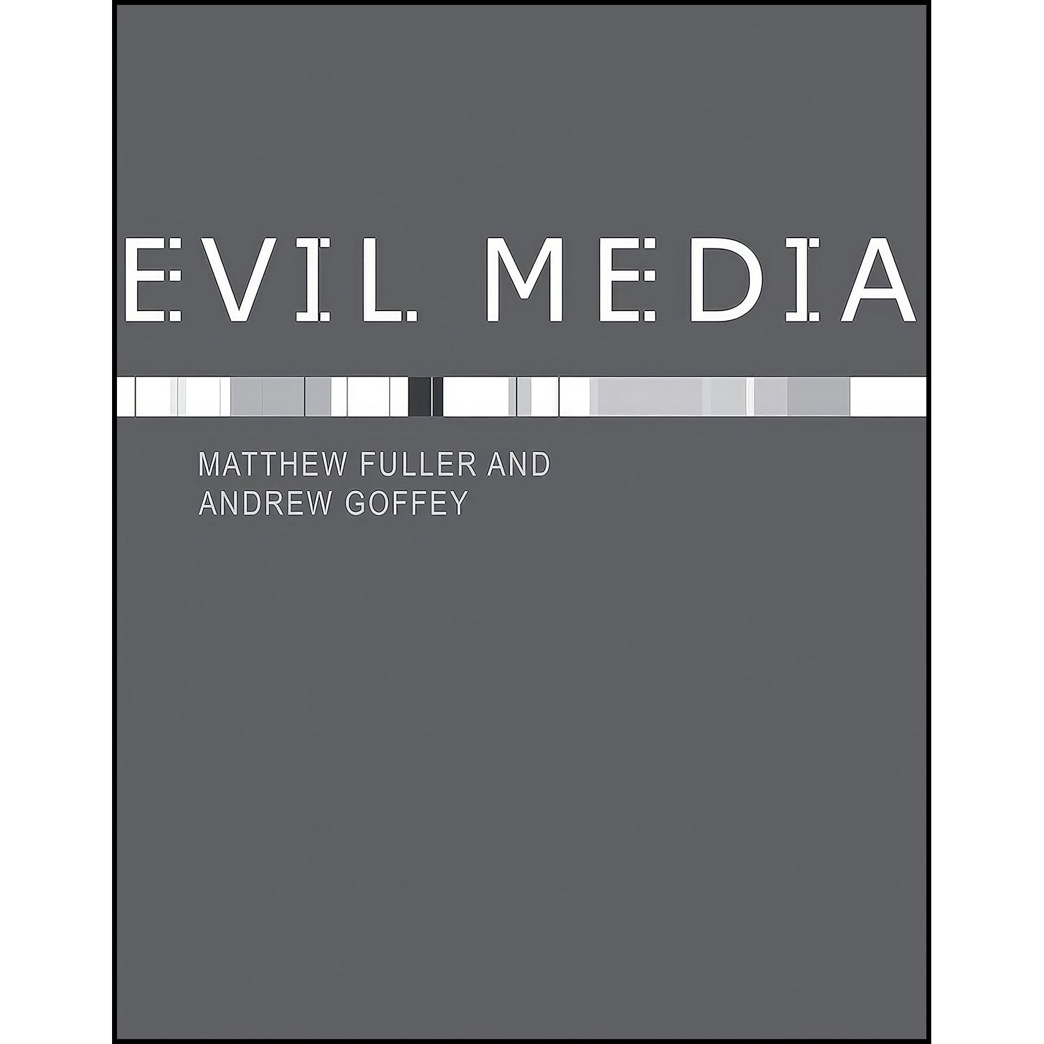 کتاب زبان اصلی Evil Media  اثر Matthew Fuller and Andrew Goffey