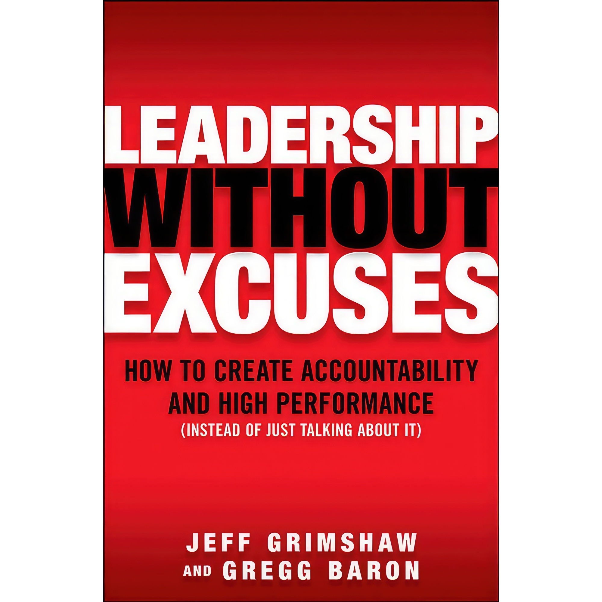 کتاب زبان اصلی Leadership Without Excuses اثر Jeff Grimshaw and Gregg Baron