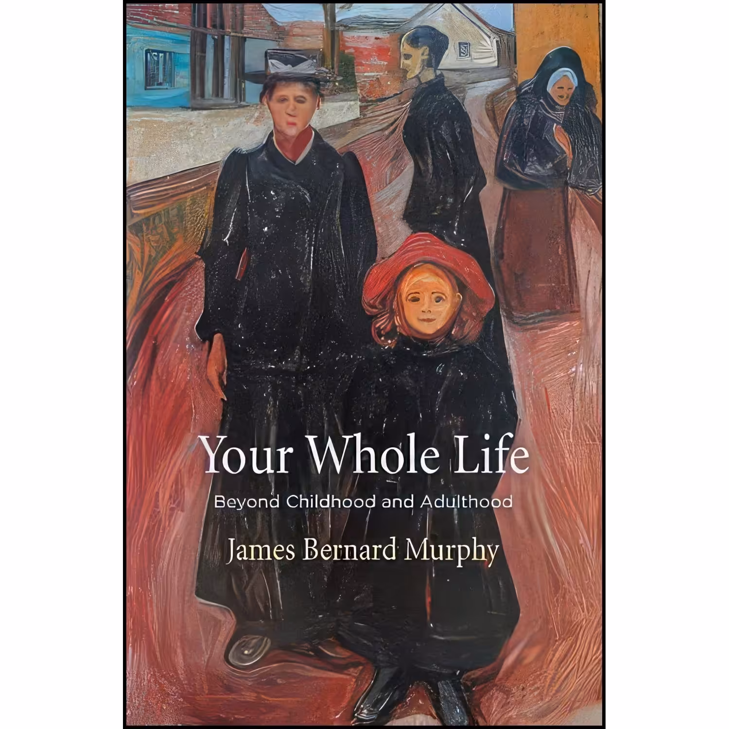 کتاب زبان اصلی Your Whole Life اثر James Bernard Murphy