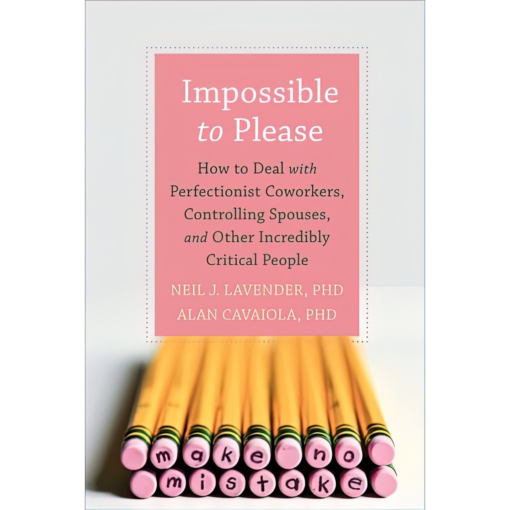کتاب زبان اصلی Impossible to Please اثر Neil Lavender PhDAlan A Cavaiola PhD