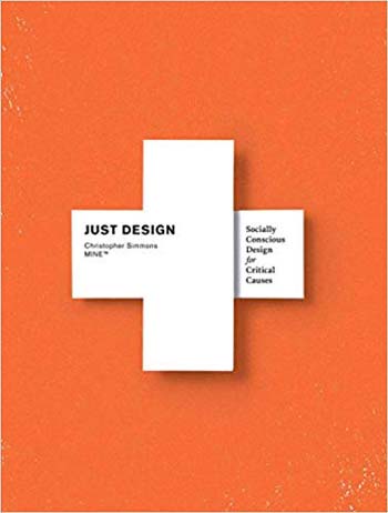  دانلود کتاب Just Design - Socially Conscious Design For Critical Causes, 2011 - دانلود کتاب های دانشگاهی