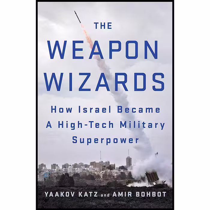 کتاب زبان اصلی The Weapon Wizards اثر Yaakov Katz and Amir Bohbot